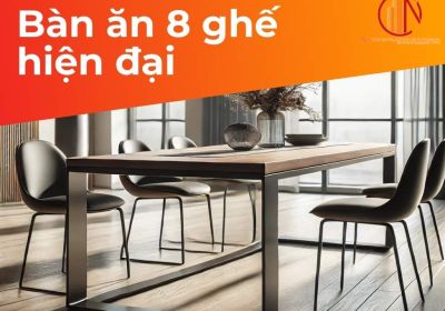 Bàn Ăn 8 Ghế Hiện Đại, Chất Lượng, Giá Tốt Siêu Cuốn Hút