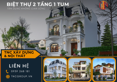 Top Mẫu Biệt Thự 2 Tầng 1 Tum Được Xây Nhiều Nhất