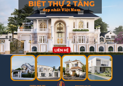 Tổng Hợp Mẫu Biệt Thự 2 Tầng Đẹp, Hiện Đại Nhất Việt Nam