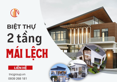 Tổng Hợp Mẫu Biệt Thự 2 Tầng Mái Lệch Độc Đáo Nhất 2023