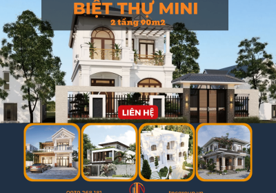 20+ Mẫu Biệt Thự Mini 2 Tầng 90m2 Đẹp Mà Chi Phí Lại Thấp