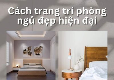 20+ Cách Trang Trí Phòng Ngủ Đẹp Hiện Đại – Ý Tưởng Mới Nhất 2024