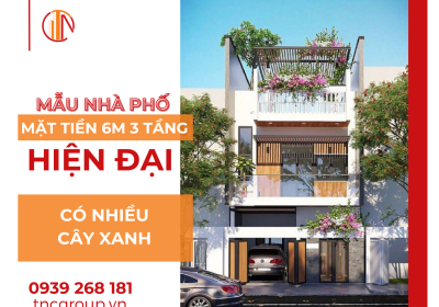 Mẫu Nhà Phố Mặt Tiền 6m 3 Tầng Hiện Đại Đẹp Nhất