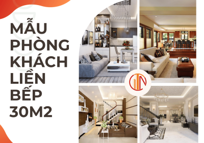 Top 5 Mẫu Phòng Khách Liền Bếp 30m2 Nhà Ống Đẹp, Tiện Nghi, Giá Tốt