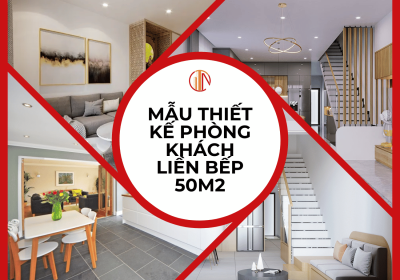 10+ Mẫu Thiết Kế Phòng Khách Liền Bếp 50m2 Đẹp và Hiện Đại 2023