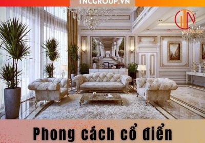 Phong Cách Cổ Điển (Classic) Tạo Nên Vẻ Đẹp Sang Trọng