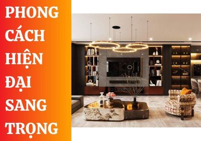 Phong Cách Hiện Đại Sang Trọng Xu Hướng Thiết Kế Nội Thất Đẳng Cấp Và Tinh Tế