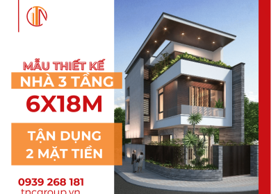 Mẫu Thiết Kế Nhà 3 Tầng 6x18 Hiện Đại Đẹp Nhất