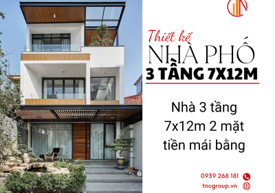 Thiết kế nhà phố 3 tầng 7x12m: Ý tưởng và Mẫu nhà hiện đại ấn tượng