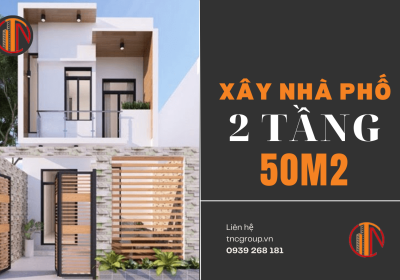 Xây Nhà Phố 2 Tầng 50m2 Giá Rẻ