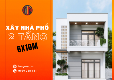 Xây Nhà Phố 2 Tầng 6x10m Tuyệt Đẹp