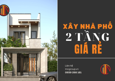 Xây nhà phố 2 tầng giá rẻ bằng cách nào ?