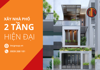 Xây Nhà Phố 2 Tầng Hiện Đại Chất Lượng