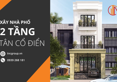 Xây Nhà Phố 2 Tầng Tân Cổ Điển Chất Lượng