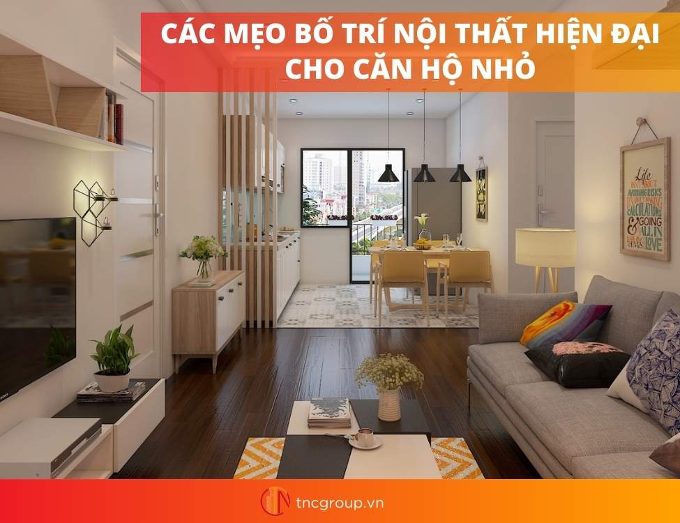 Cách bố trí nội thất theo phong cách hiện đại cho căn hộ nhỏ