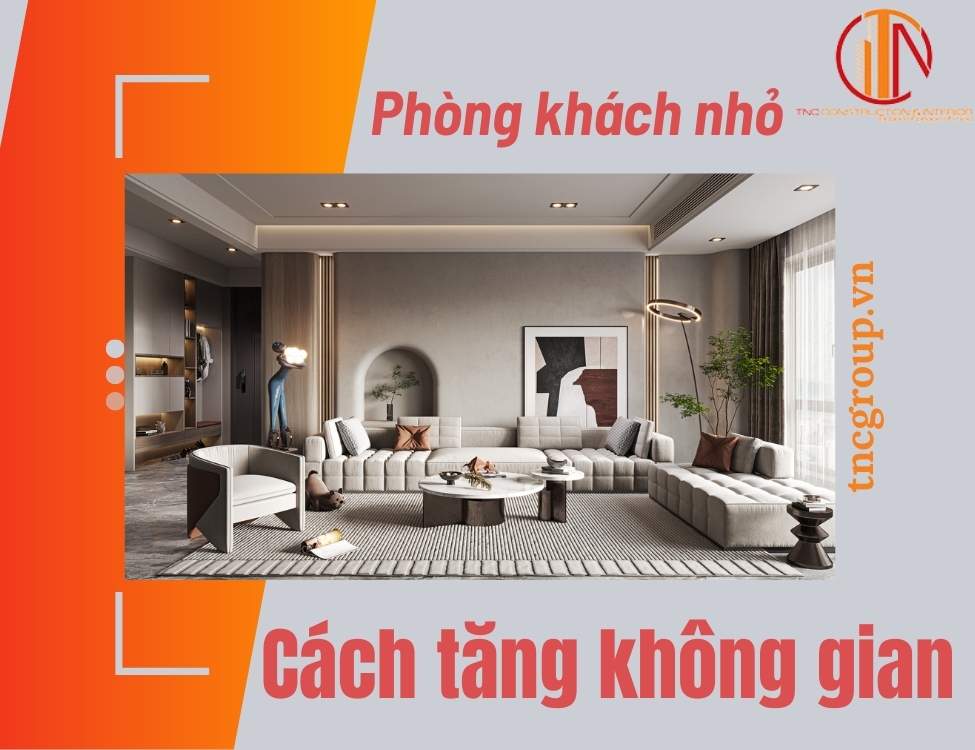 Cách tăng không gian cho phòng khách nhỏ