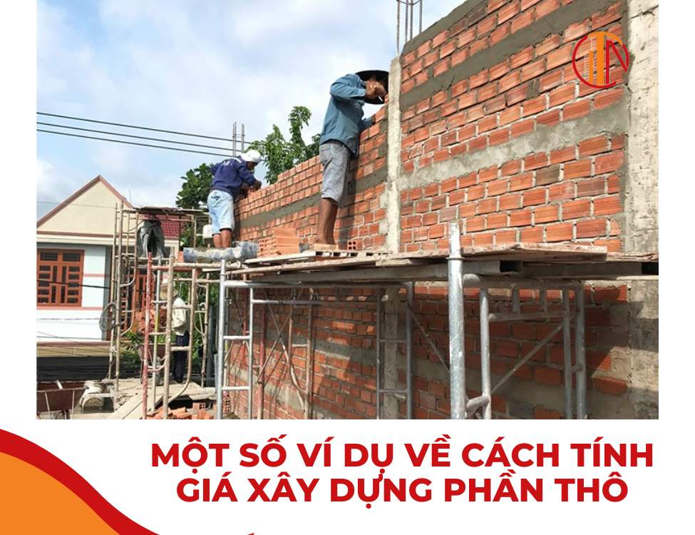 Một số ví dụ về cách tính giá xây dựng phần thô