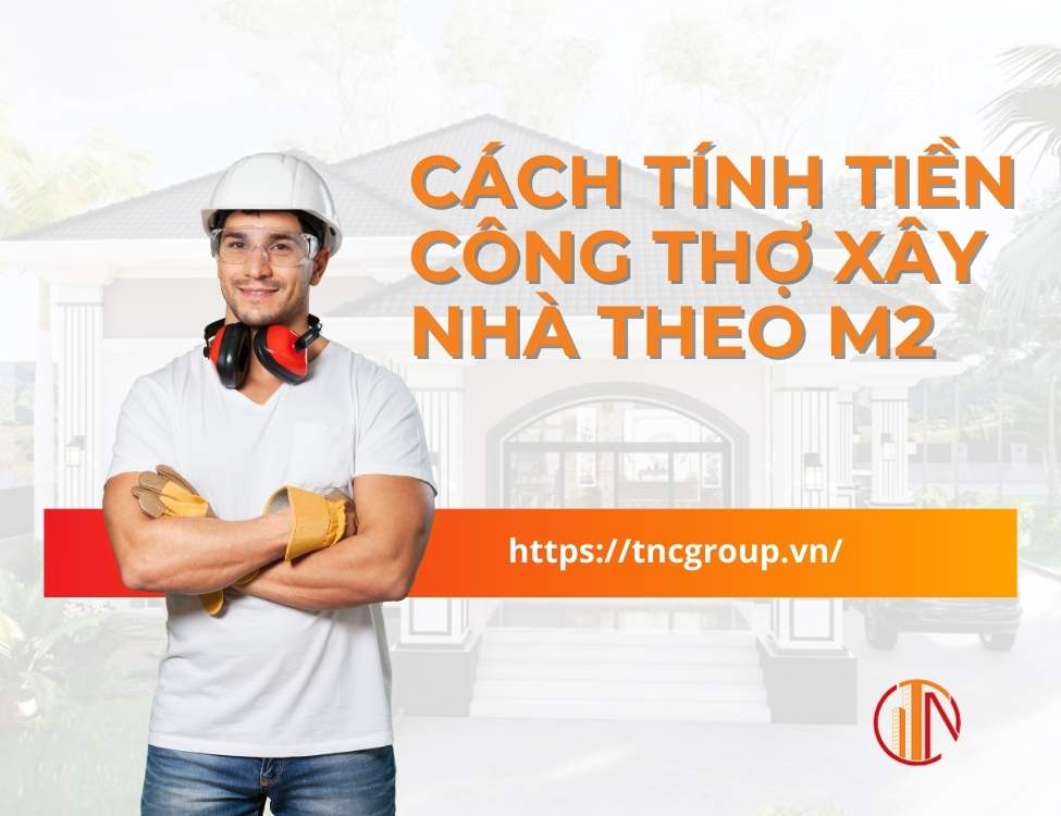 Cách tính tiền công thợ xây nhà theo m2