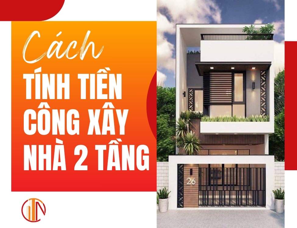 Cách tính tiền công xây nhà 2 tầng