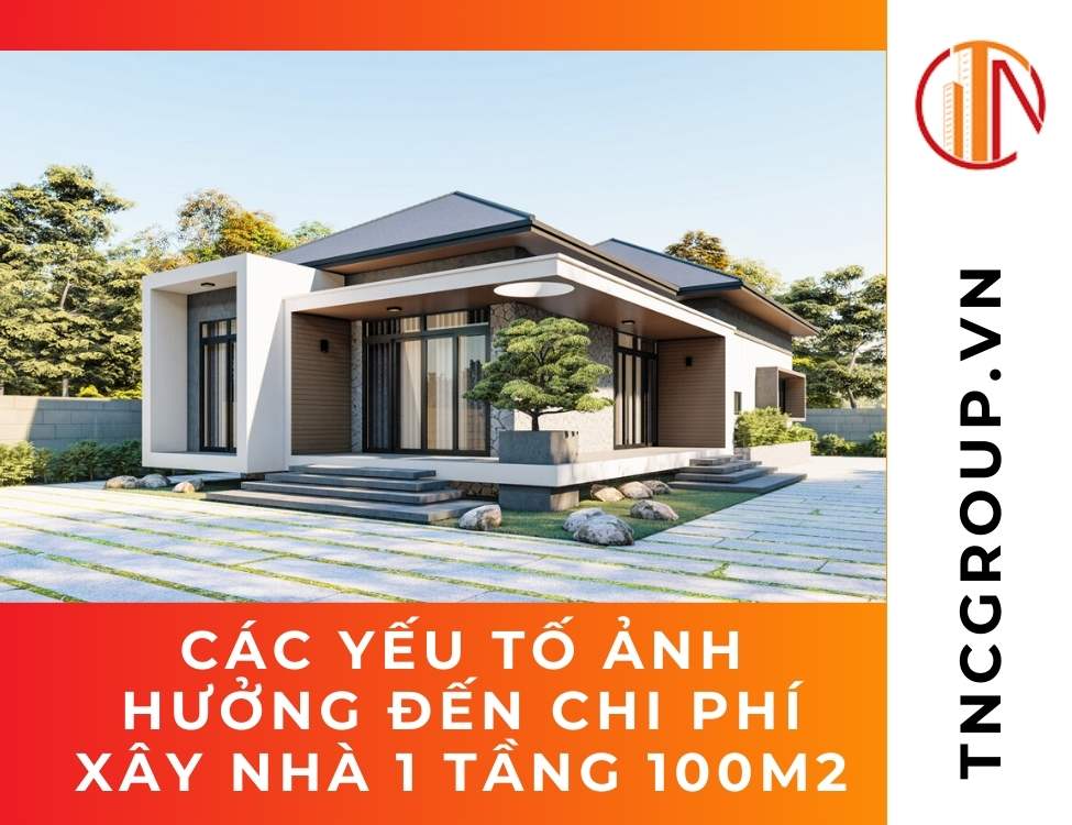 chi phí xây nhà 1 tầng 100m2