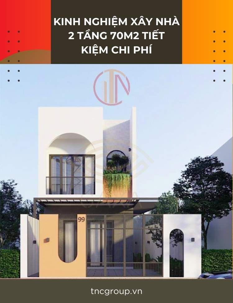 Kinh nghiệm xây nhà 2 tầng 70m2 tiết kiệm chi phí