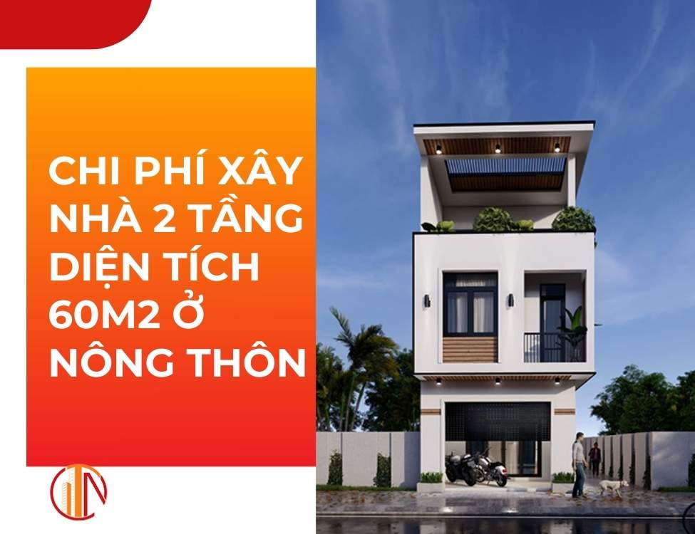 Chi phí xây nhà 2 tầng diện tích 60m2 ở nông thôn