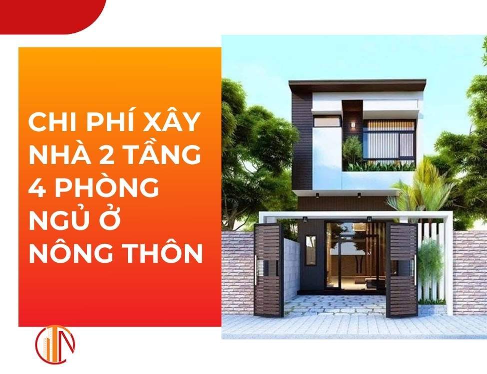 Chi phí xây nhà 2 tầng 4 phòng ngủ ở nông thôn hết bao nhiêu ?