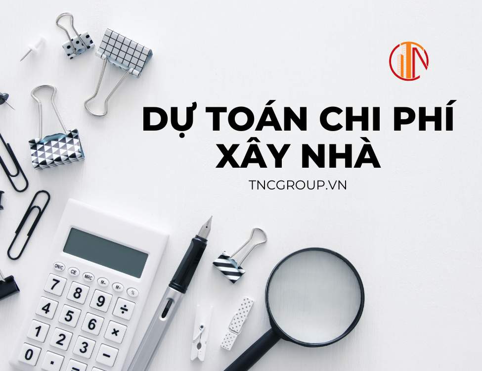 Lợi ích khi lập bảng dự toán chi phí xây nhà ở