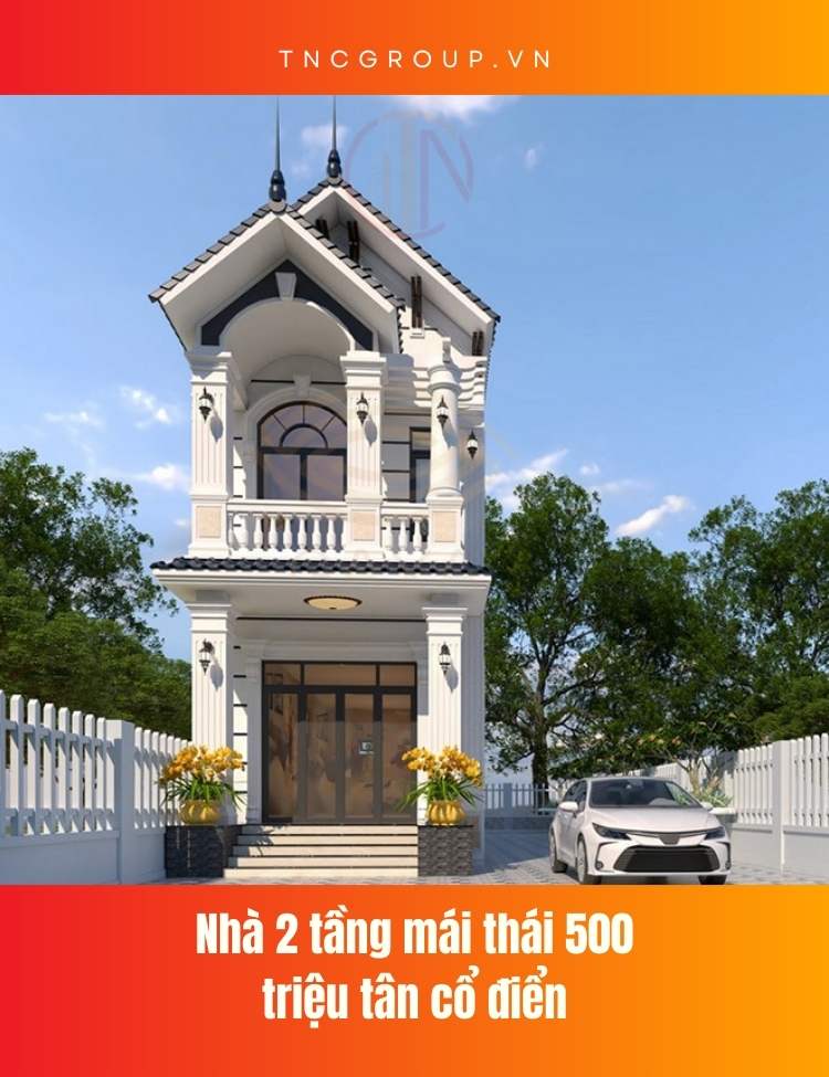 Nhà 2 tầng mái thái 500 triệu tân cổ điển