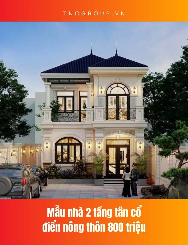 Mẫu nhà 2 tầng tân cổ điển nông thôn 800 triệu