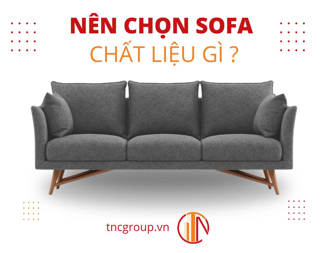 Nên chọn sofa chất liệu gì