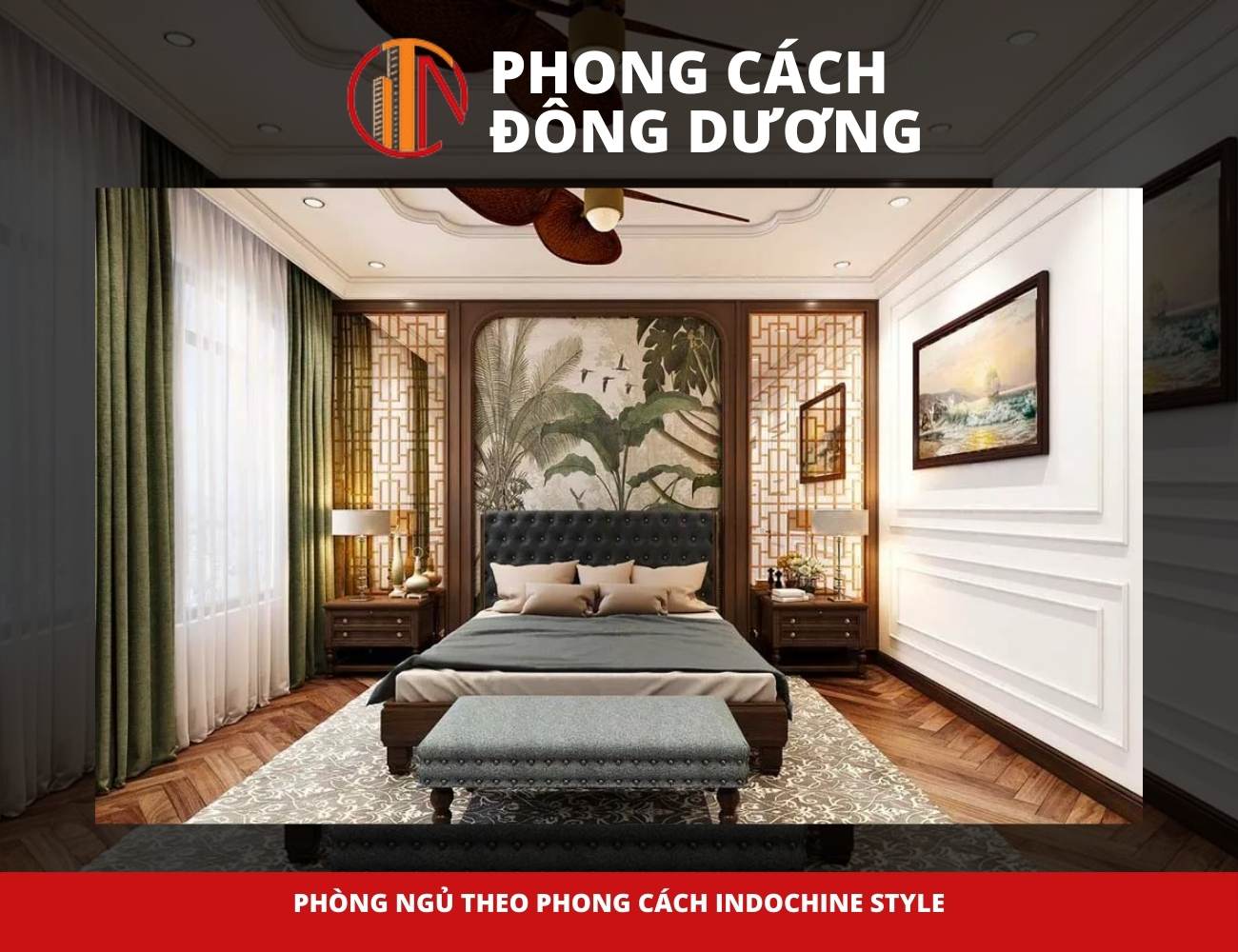 phòng ngủ theo phong cách Indochine Style