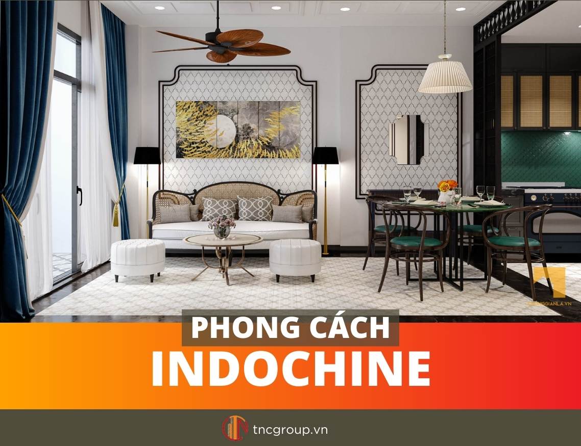 Phong cách thiết kế nội thất Indochine