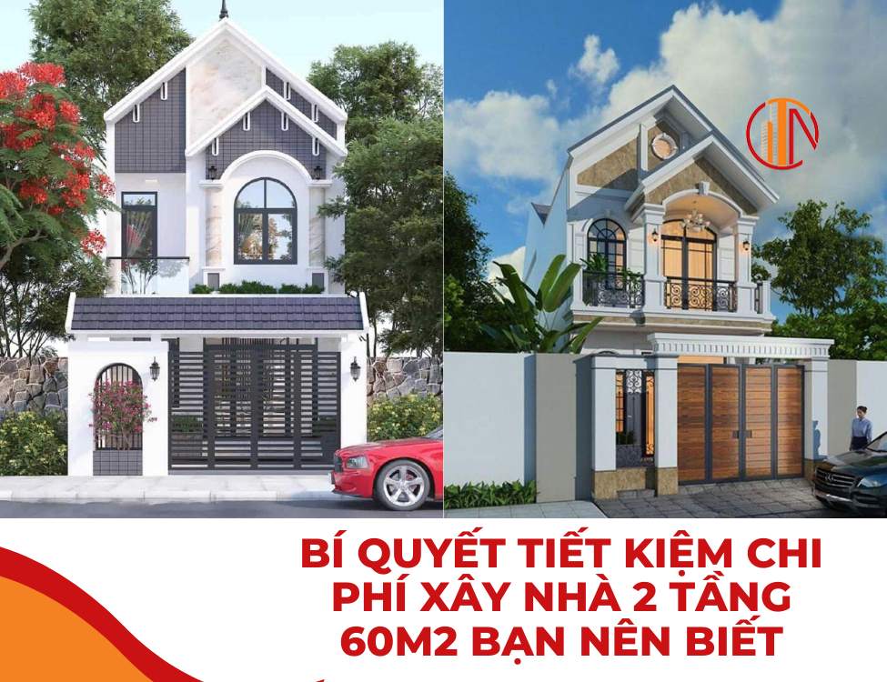 Bí quyết tiết kiệm chi phí xây nhà 2 tầng 60m2