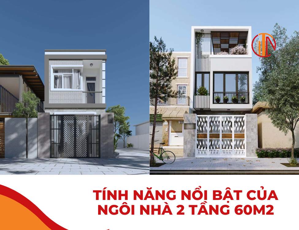 Tính năng nổi bật của ngôi nhà 2 tầng 60m2